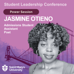 Student Leadership Conference. Breakout Session. Jasmine Otieno. Admissions Student Assistant Poet